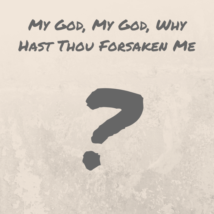 My God, My God, Why Hast Thou Forsaken Me_.png